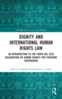 Dignity and International Human Rights Law : An Introduction to the Punta del Este Declaration on Human Dignity for Everyone Everywhere - Book