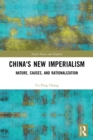 China's New Imperialism : Nature, Causes, and Rationalization - Book