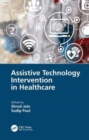 Assistive Technology Intervention in Healthcare - Book