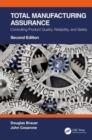 Total Manufacturing Assurance : Controlling Product Quality, Reliability, and Safety - Book