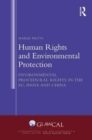 Human Rights and Environmental Protection : Environmental Procedural Rights in the EU, India and China - Book