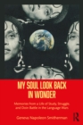 My Soul Look Back in Wonder : Memories from a Life of Study, Struggle, and Doin Battle in the Language Wars - Book