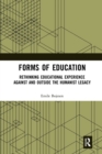 Forms of Education : Rethinking Educational Experience Against and Outside the Humanist Legacy - Book