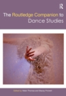 The Routledge Companion to Dance Studies - Book
