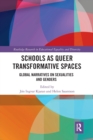 Schools as Queer Transformative Spaces : Global Narratives on Sexualities and Gender - Book