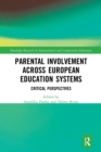 Parental Involvement Across European Education Systems : Critical Perspectives - Book