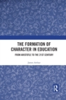 The Formation of Character in Education : From Aristotle to the 21st Century - Book