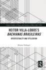 Heitor Villa-Lobos’s Bachianas Brasileiras : Intertextuality and Stylization - Book