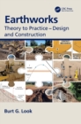 Earthworks : Theory to Practice - Design and Construction - Book