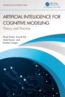 Artificial Intelligence for Cognitive Modeling : Theory and Practice - Book