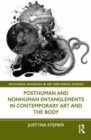 Posthuman and Nonhuman Entanglements in Contemporary Art and the Body - Book