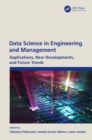 Data Science in Engineering and Management : Applications, New Developments, and Future Trends - Book