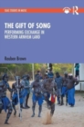 The Gift of Song : Performing Exchange in Western Arnhem Land - Book