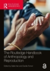 The Routledge Handbook of Anthropology and Reproduction - Book