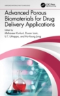 Advanced Porous Biomaterials for Drug Delivery Applications - Book