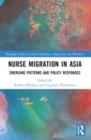 Nurse Migration in Asia : Emerging Patterns and Policy Responses - Book