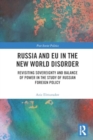 Russia and EU in the New World Disorder : Revisiting Sovereignty and Balance of Power in the study of Russian Foreign Policy - Book