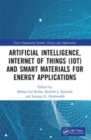 Artificial Intelligence, Internet of Things (IoT) and Smart Materials for Energy Applications - Book