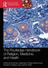 The Routledge Handbook of Religion, Medicine, and Health - Book