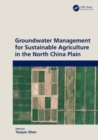 Groundwater Management for Sustainable Agriculture in the North China Plain - Book
