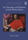 Art, Patronage, and Nepotism in Early Modern Rome - Book