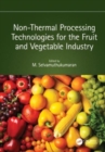 Non-Thermal Processing Technologies for the Fruit and Vegetable Industry - Book