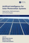 Artificial Intelligence for Solar Photovoltaic Systems : Approaches, Methodologies, and Technologies - Book