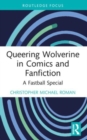 Queering Wolverine in Comics and Fanfiction : A Fastball Special - Book