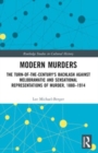 Modern Murders : The Turn-of-the-Century's Backlash Against Melodramatic and Sensational Representations of Murder, 1880–1914 - Book