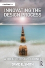 Innovating the Design Process: A Theatre Design Journey - Book