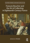 Francois Boucher and the Art of Collecting in Eighteenth-Century France - Book