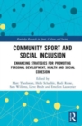 Community Sport and Social Inclusion : Enhancing Strategies for Promoting Personal Development, Health and Social Cohesion - Book