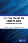 Spectrum Sensing for Cognitive Radio : Fundamentals and Applications - Book