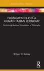 Foundations for a Humanitarian Economy : Re-thinking Boethius’ Consolation of Philosophy - Book