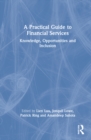 A Practical Guide to Financial Services : Knowledge, Opportunities and Inclusion - Book