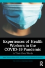 Experiences of Health Workers in the COVID-19 Pandemic : In Their Own Words - Book