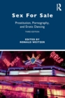 Sex For Sale : Prostitution, Pornography, and Erotic Dancing - Book