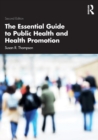 The Essential Guide to Public Health and Health Promotion - Book
