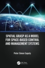 Spatial Grasp as a Model for Space-based Control and Management Systems - Book