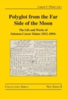 Polyglot from the Far Side of the Moon : The Life and Works of Solomon Caesar Malan (1812-1894) - Book