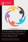 The Routledge Handbook of Social Work Field Education in the Global South - Book