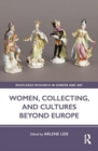Women, Collecting, and Cultures Beyond Europe - Book