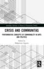 Crisis and Communitas : Performative Concepts of Commonality in Arts and Politics - Book