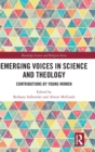 Emerging Voices in Science and Theology : Contributions by Young Women - Book