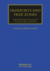 Freeports and Free Zones : Operations and Regulation in the Global Economy - Book