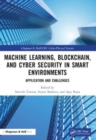 Machine Learning, Blockchain, and Cyber Security in  Smart Environments : Application and Challenges - Book