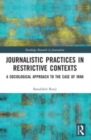 Journalistic Practices in Restrictive Contexts : A Sociological Approach to the Case of Iran - Book