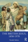 The British Jesus, 1850-1970 - Book