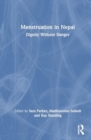Menstruation in Nepal : Dignity Without Danger - Book
