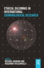 Ethical Dilemmas in International Criminological Research - Book